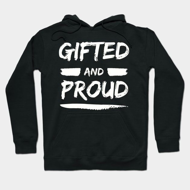 Gifted And Proud Hoodie by Lasso Print